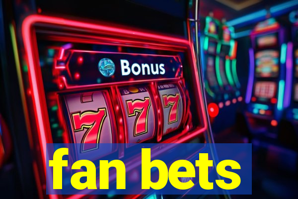 fan bets